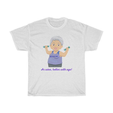 As wine better with age t-shirt